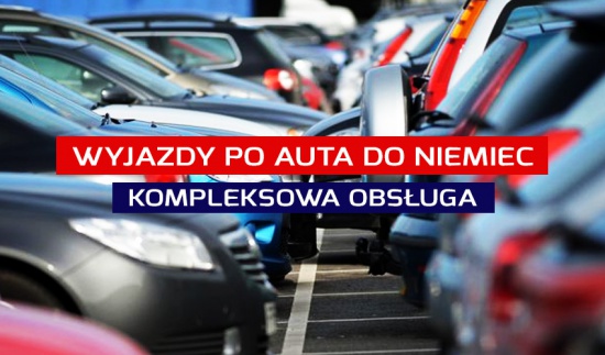 Pomoc w zakupie auta | Wyjazdy | Niemcy | Holandia | Tanio!